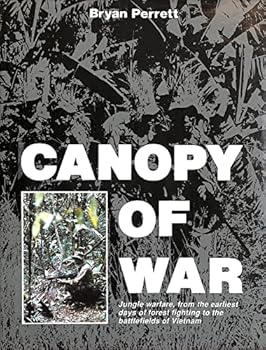 Canopy Of War: Jungle warfare, from the earliest days of forest fighting to the battlefields of Vietnam