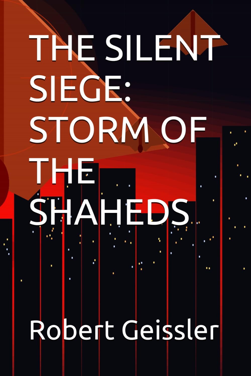 THE SILENT SIEGE: STORM OF THE SHAHEDS (War of the Machines: AI Drones Unleashed)