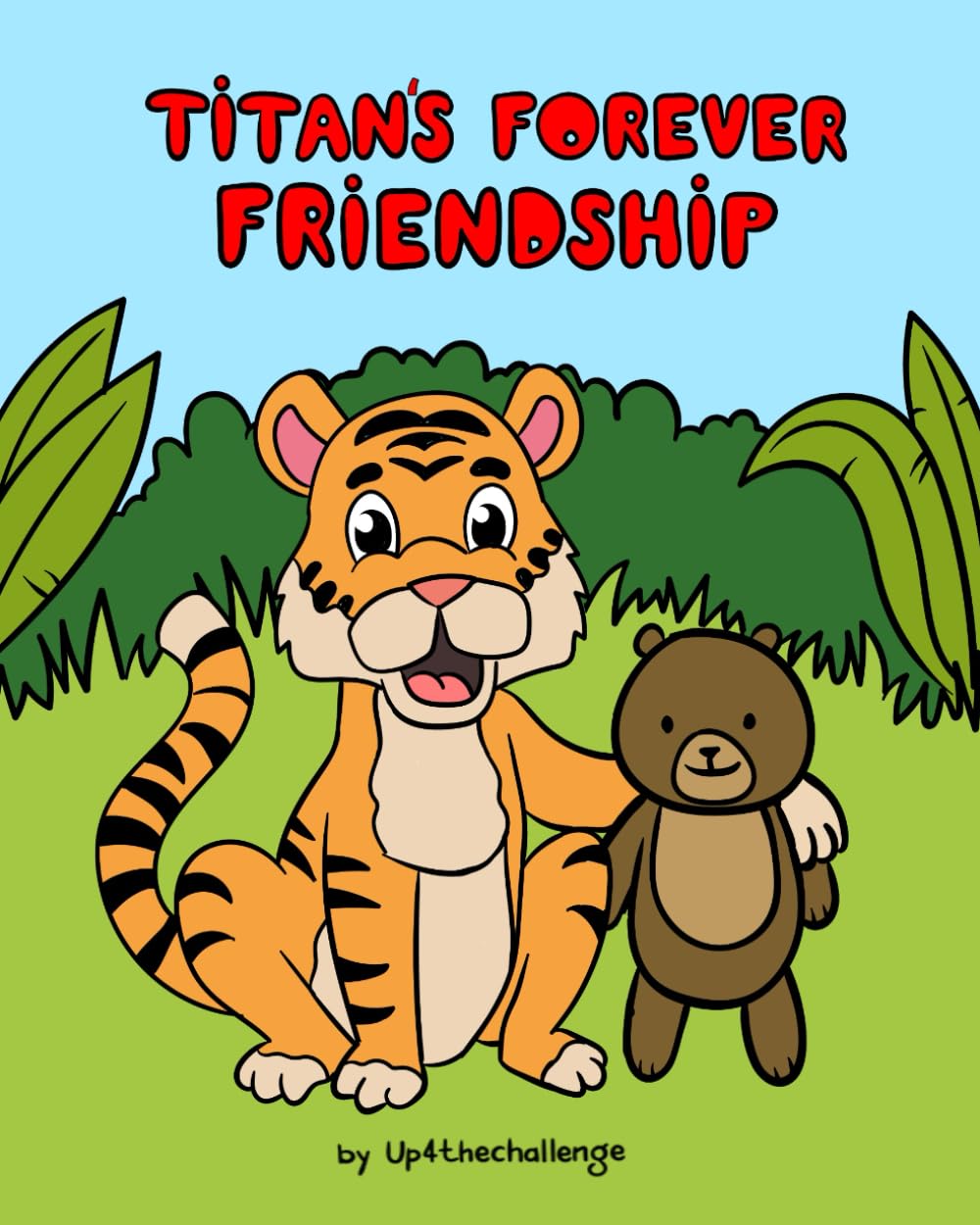 Titan's Forever Friendship (Adventures of Titan the Tiger)