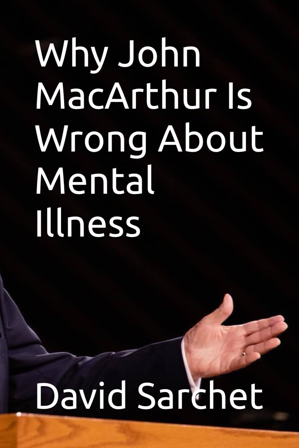 Why John MacArthur Is Wrong About Mental Illness