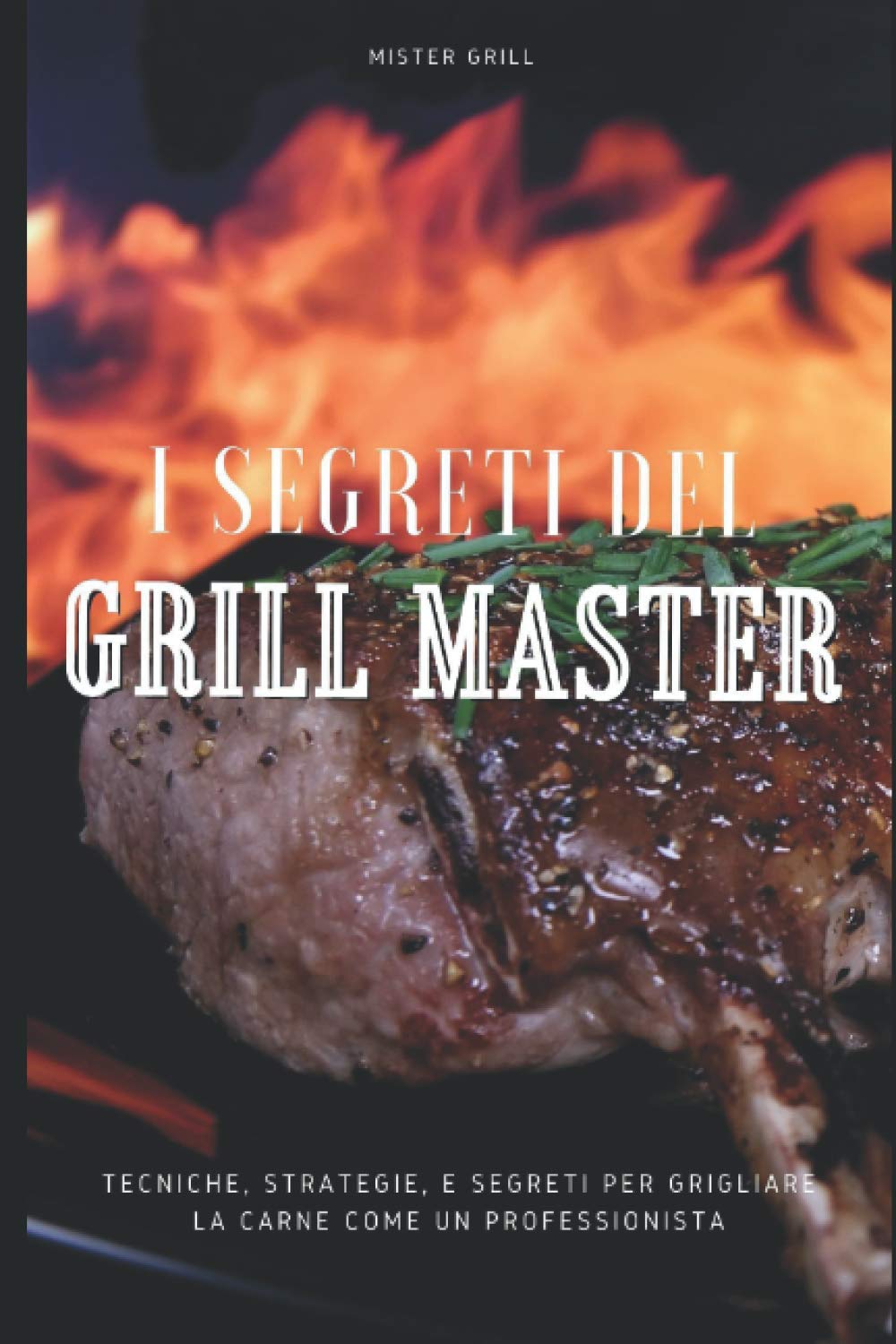 Buy I segreti del Grill Master Tecniche, segreti e strategie per