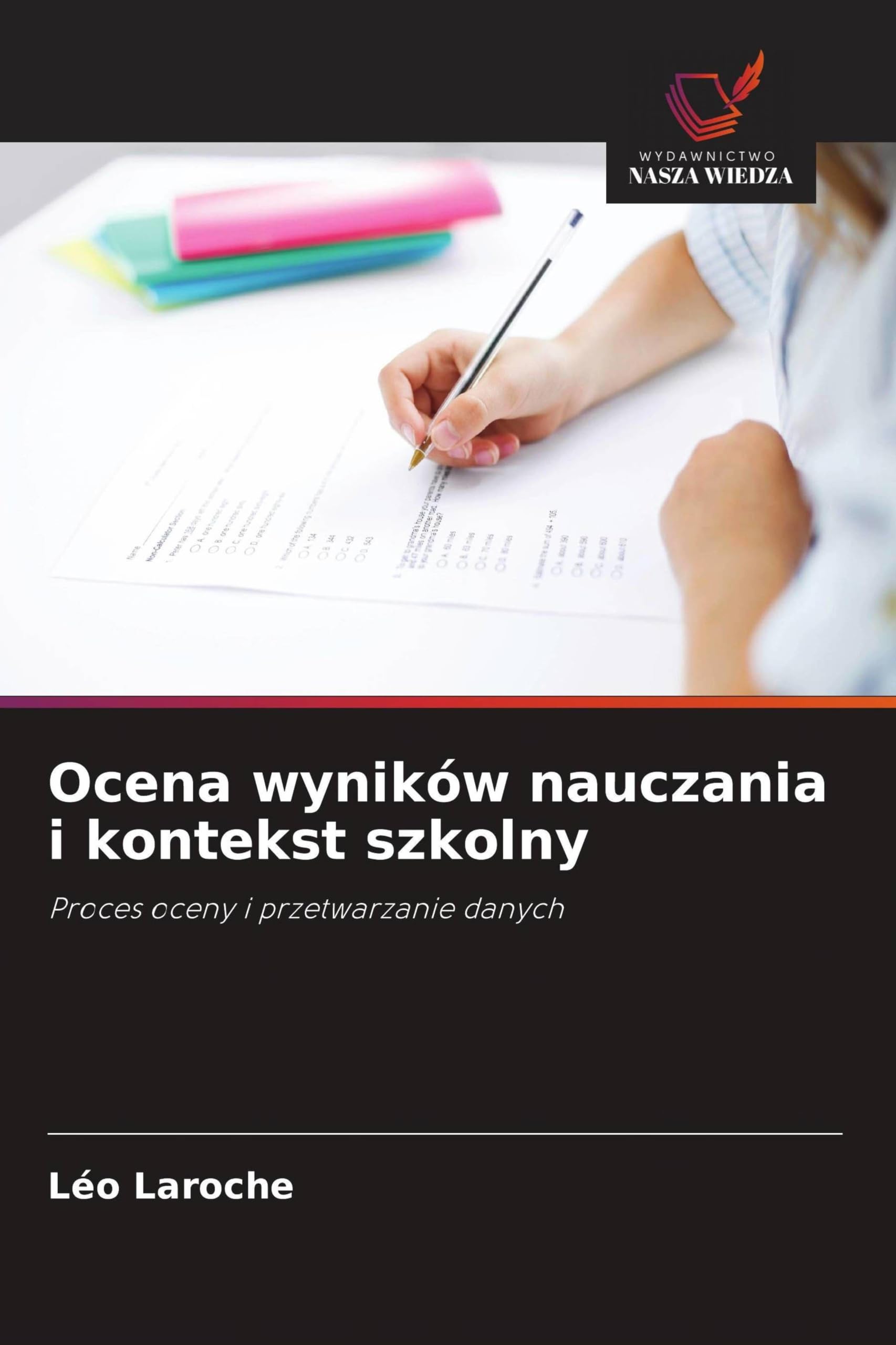 Ocena wyników nauczania i kontekst szkolny: Proces oceny i przetwarzanie danych