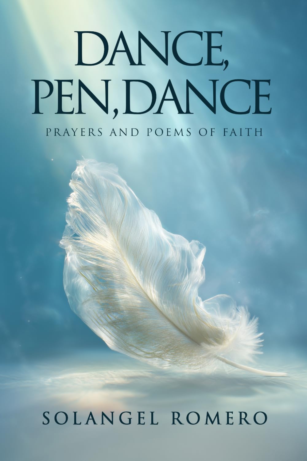Dance, Pen, Dance: Prayers and Poems of Faith