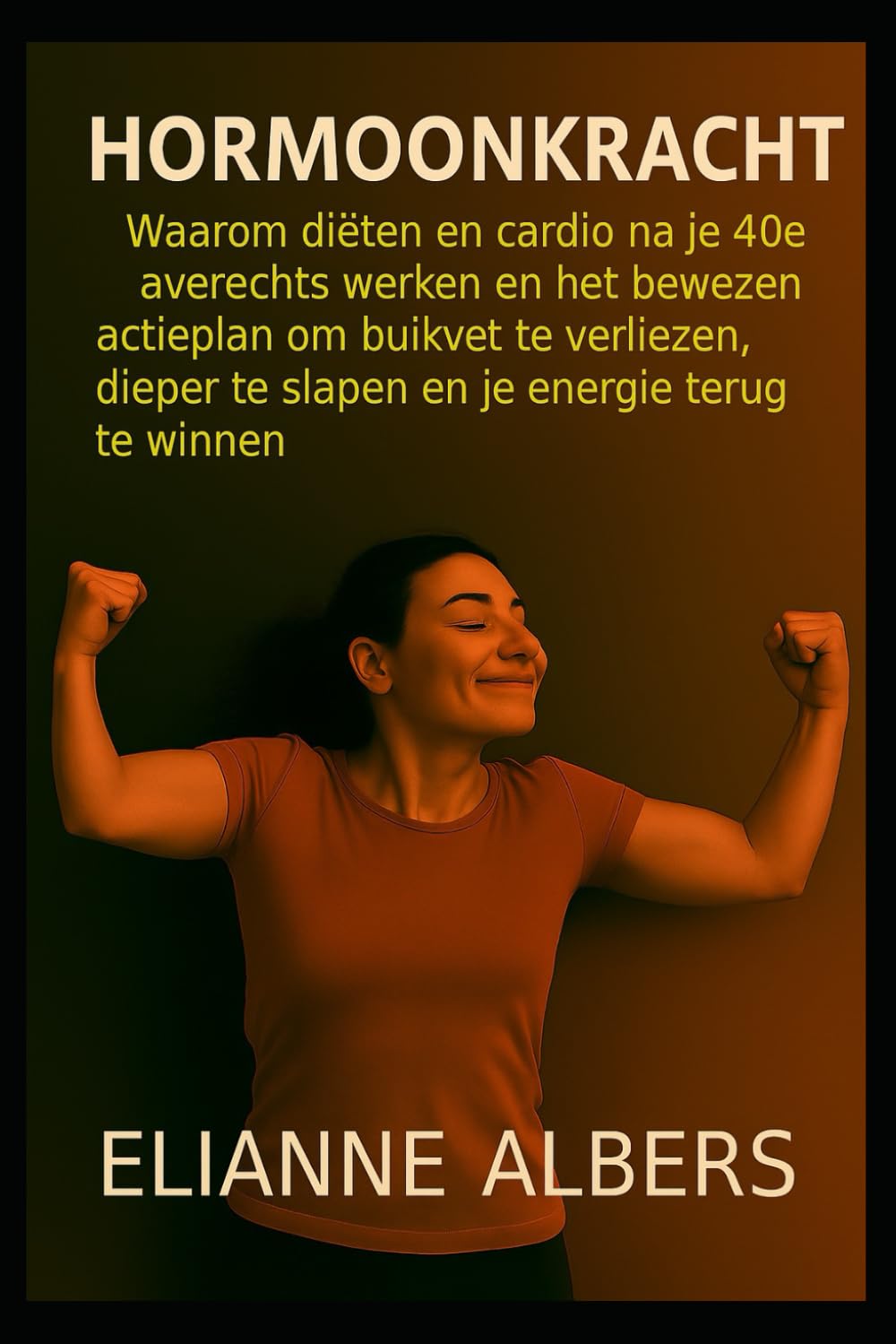 Hormoonkracht: Waarom diëten en cardio na je 40e averechts werken, en het bewezen actieplan om buikvet te verliezen, dieper te slapen en je energie terug te winnen.