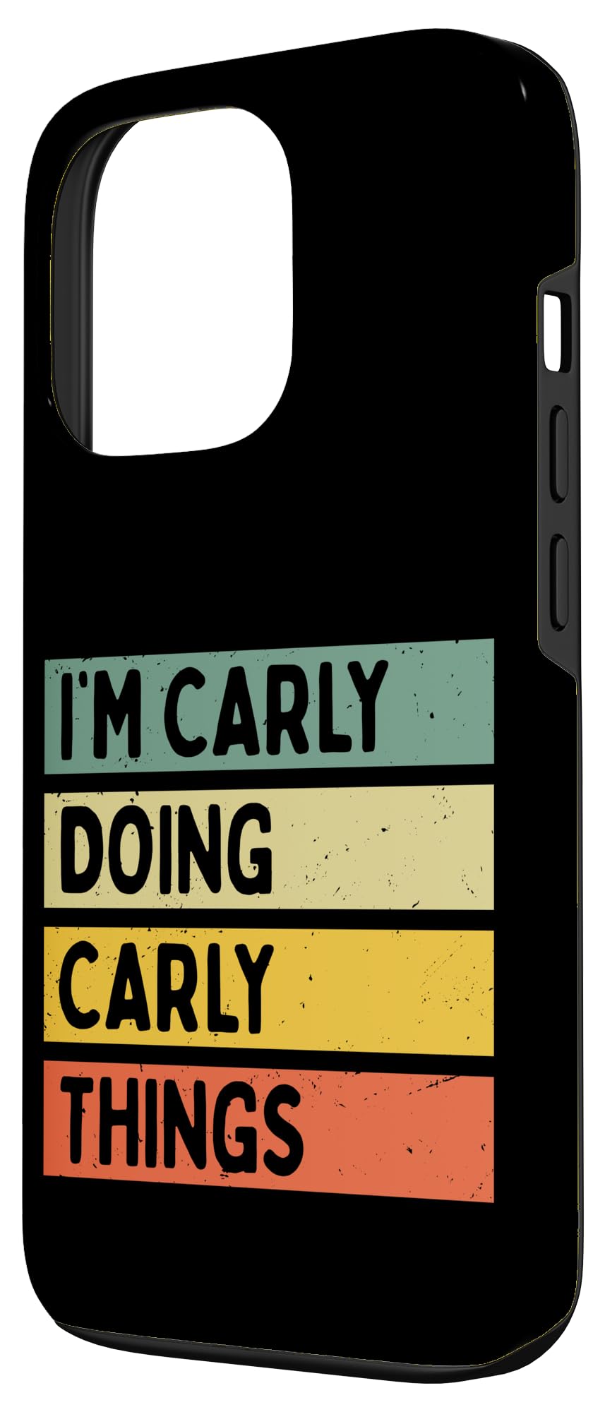 iPhone 13 Pro I'm Carly Doing Carly Things Funny Personalized Quote Case - Image 2
