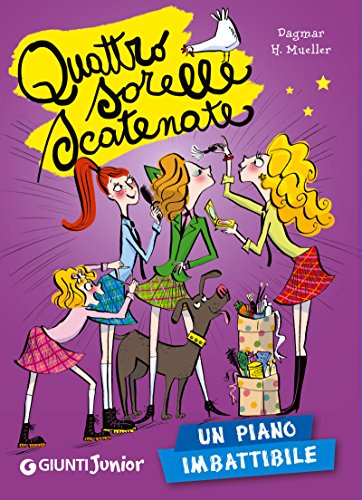 Quattro sorelle scatenate. Un piano imbattibile Quattro sorelle scatenate. Un piano imbattibile