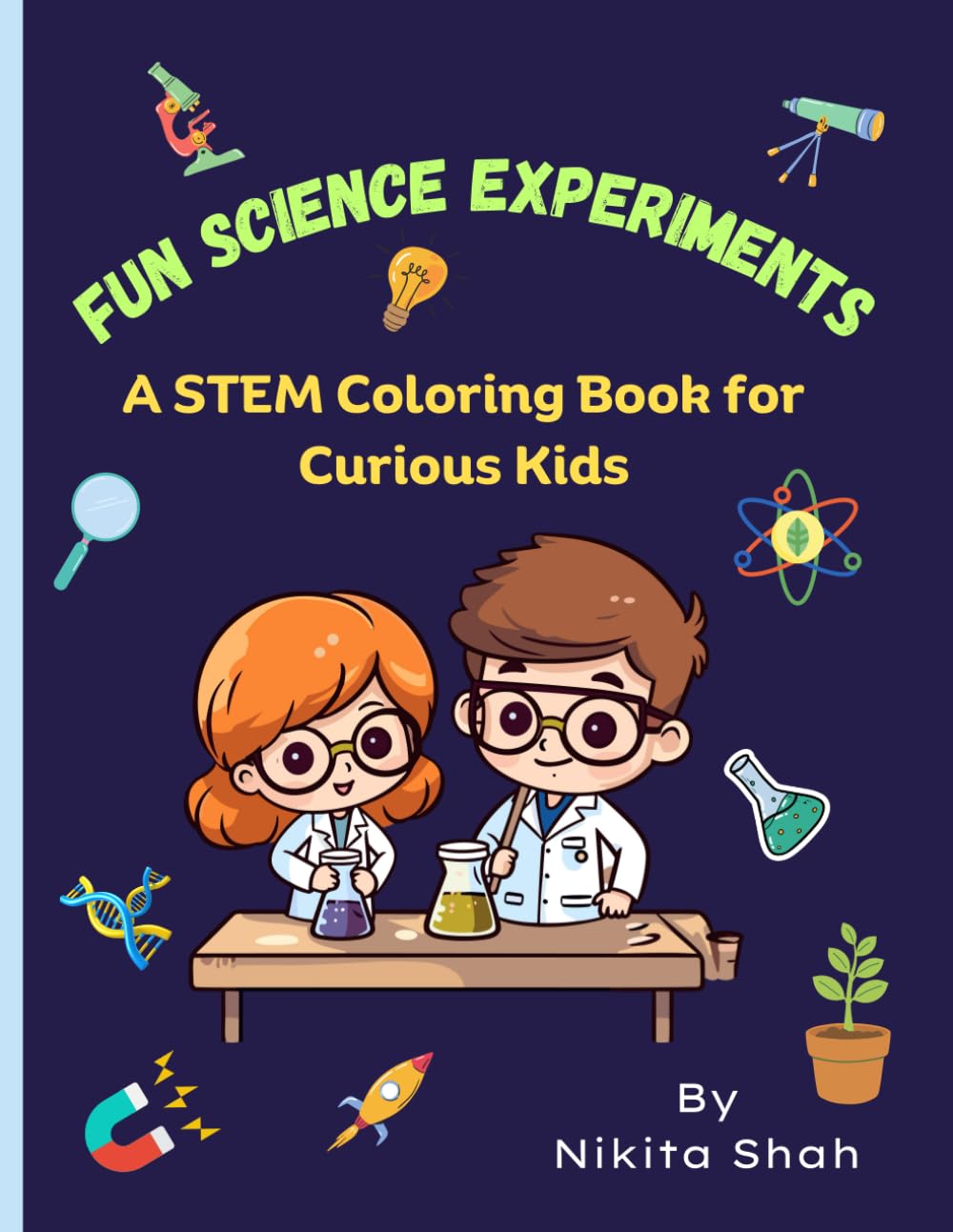 FUN SCIENCE EXPERIMENTS: A STEM Coloring Book For Curious Kids