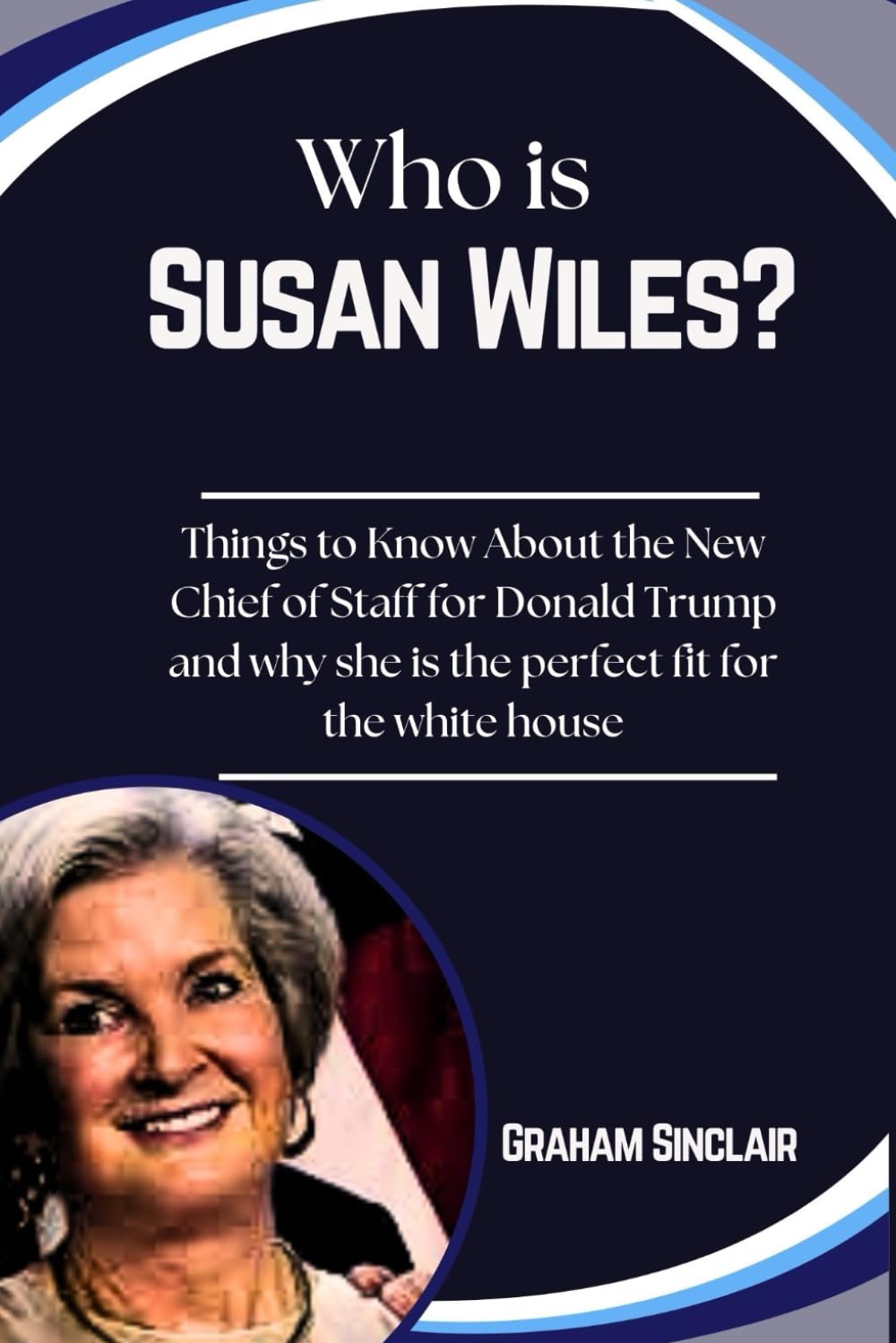 Who is Susan Wiles?: Things to Know About the New Chief of Staff for Donald Trump and why she is the perfect fit for the white house