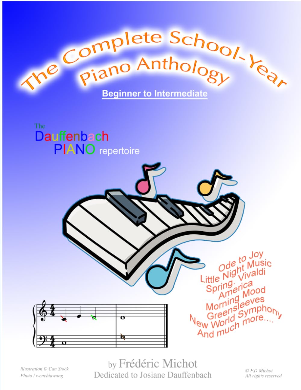 The Complete School-Year Piano Anthology: Beginner to Intermediate (The Ultimate Dyslexia Piano Collection: Joyful Books for Different Learners.)