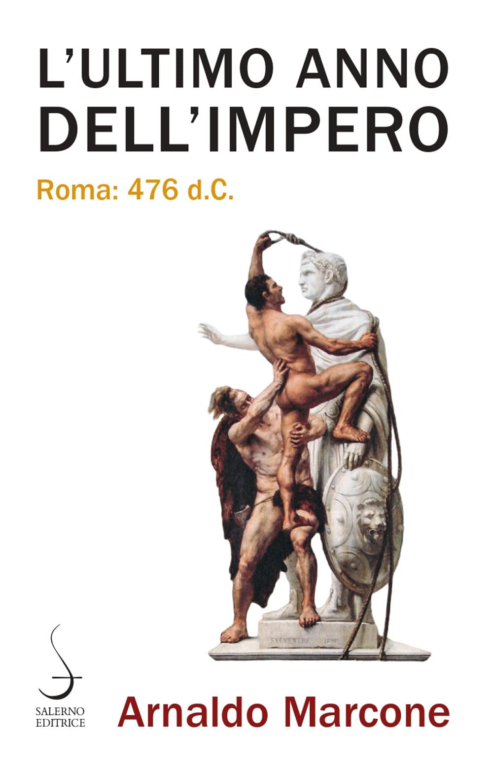 L'ultimo Anno Dell'impero. Roma 476 D.C. - 4