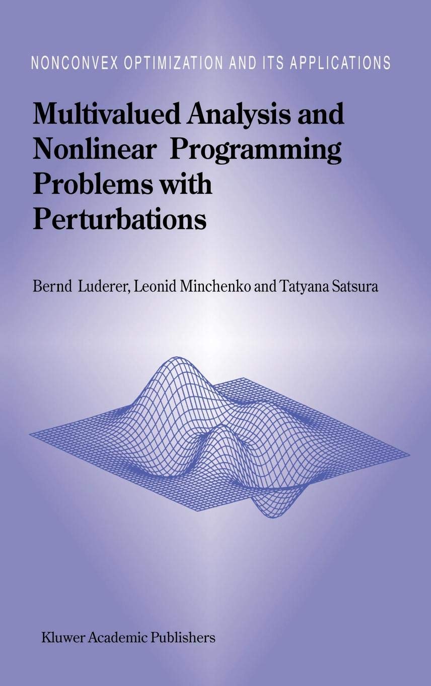 Multivalued Analysis and Nonlinear Programming Problems with Perturbations: 66 (Nonconvex Optimization and Its Applications)