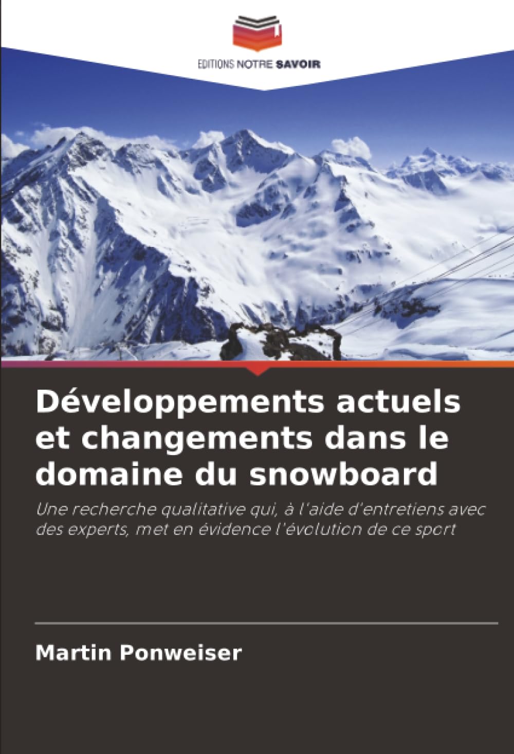 Développements actuels et changements dans le domaine du snowboard: Une recherche qualitative qui, à l'aide d'entretiens avec des experts, met en évidence l'évolution de ce sport