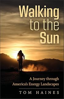 Walking to the Sun: A Journey through America's Energy Landscapes