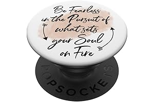 Be Fearless Pursuit What Sets Your Soul On Fire Quote Women PopSockets Standard PopGrip