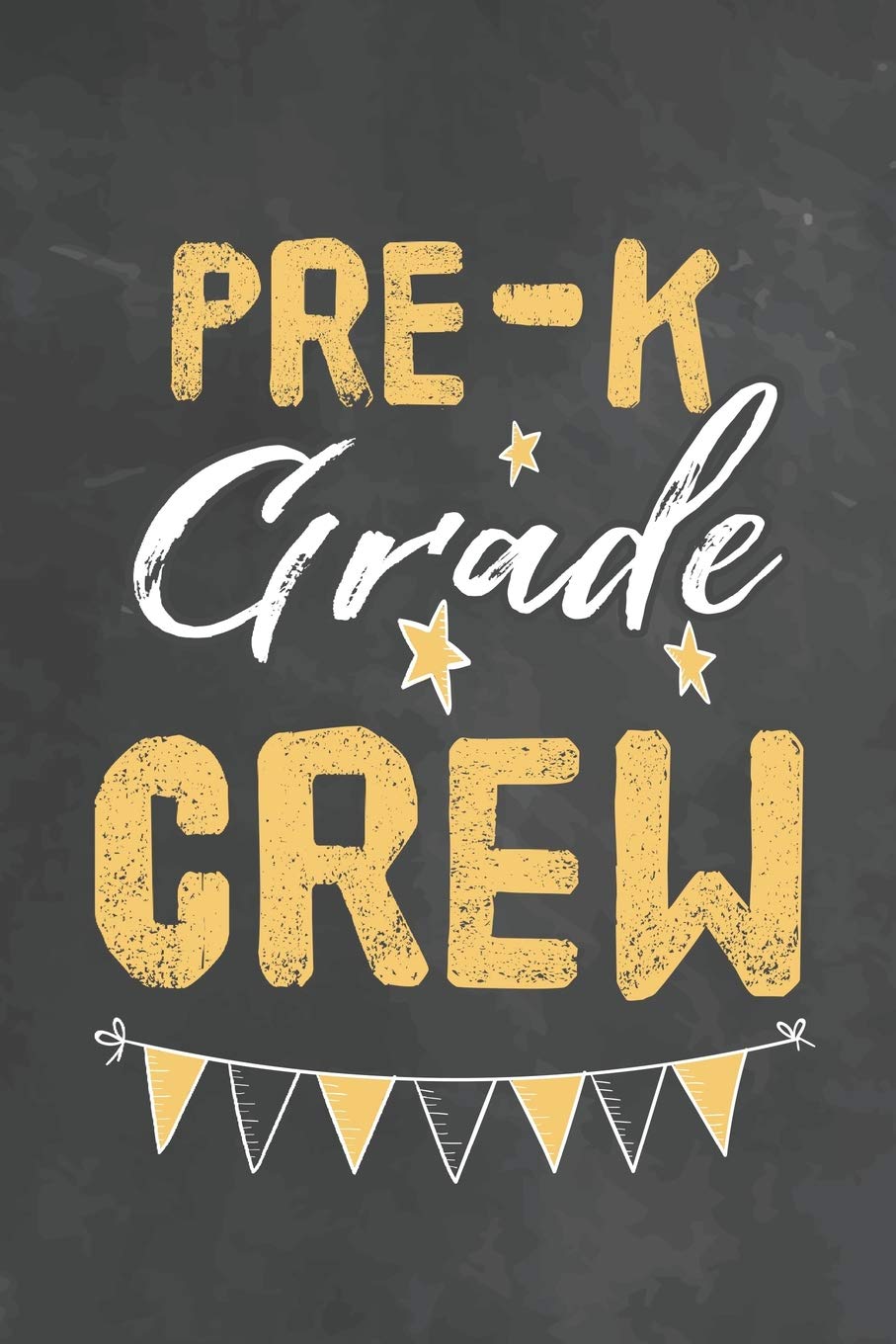 Pre-k Grade Crew: Journal Notebook 108 Pages 6 x 9 Lined Writing Paper 1st back To School Graduation Appreciation Day Gift for Teacher from Student Kids Boys Girls