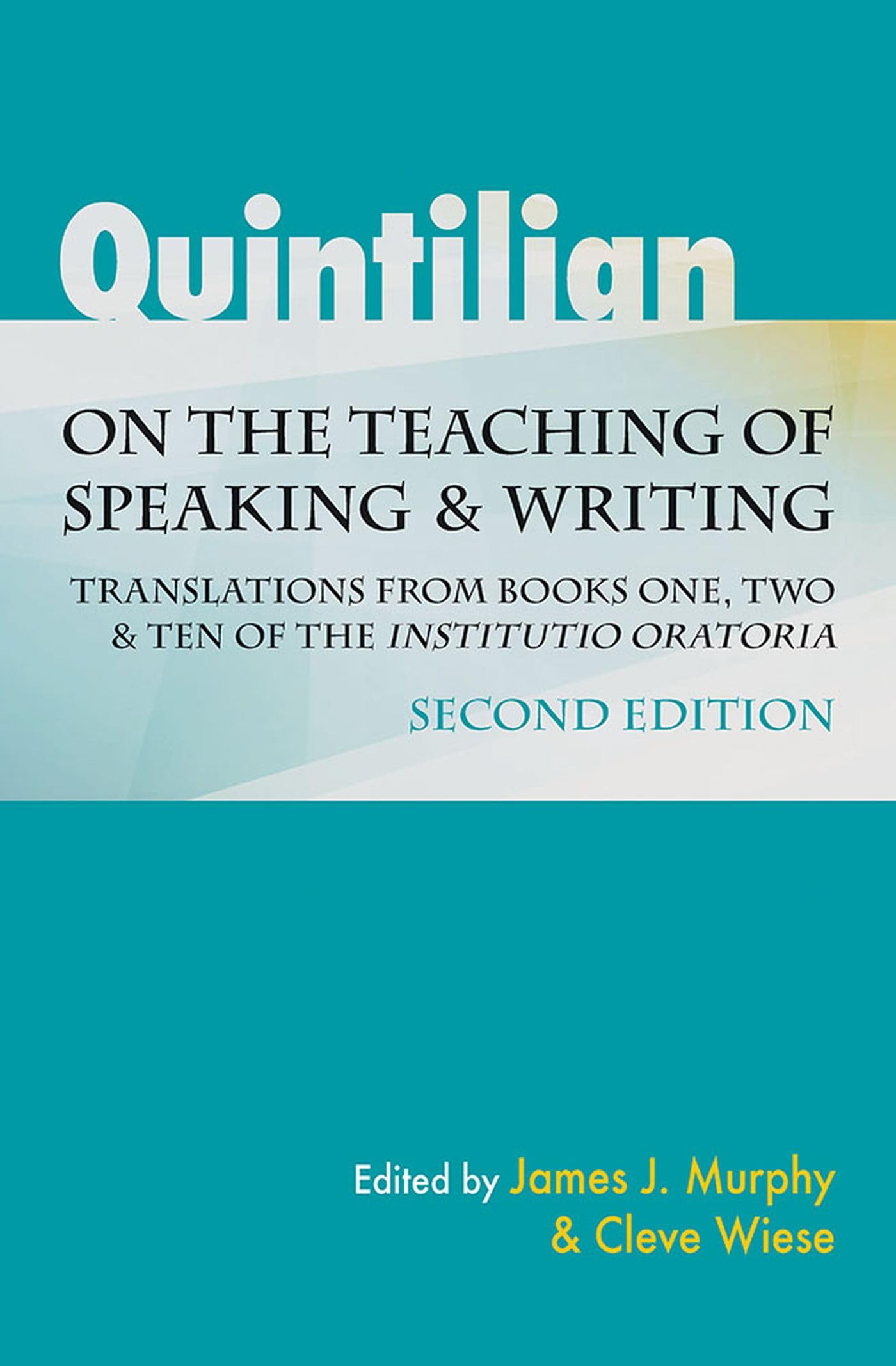 Quintilian on the Teaching of Speaking and Writing: Translations from Books One, Two, and Ten of the "Institutio oratoria" (Landmarks in Rhetoric and Public Address)