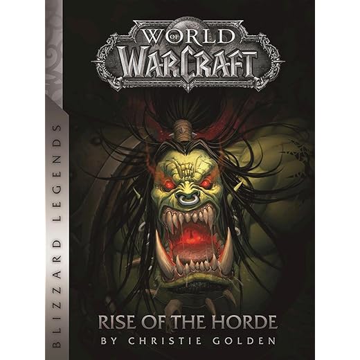 World of Warcraft: Rise of the Horde (Warcraft: Blizzard Legends)