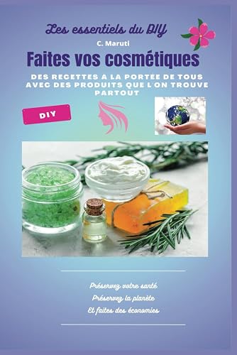 Les essentiels du DIY: Faites vos cosmétiques