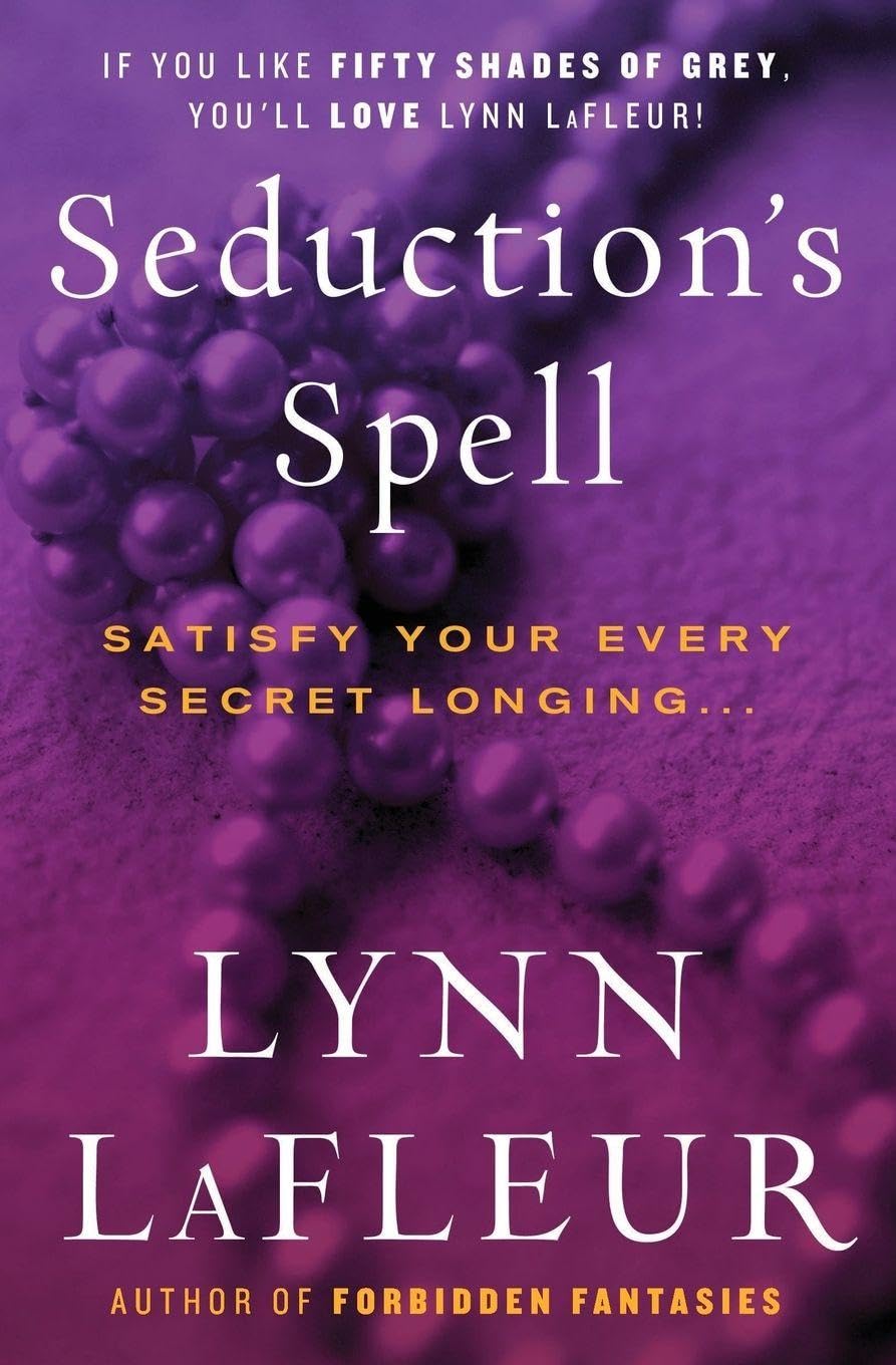 Seduction's Spell: A Sensual Erotic Romance of Forbidden Fantasies and Love