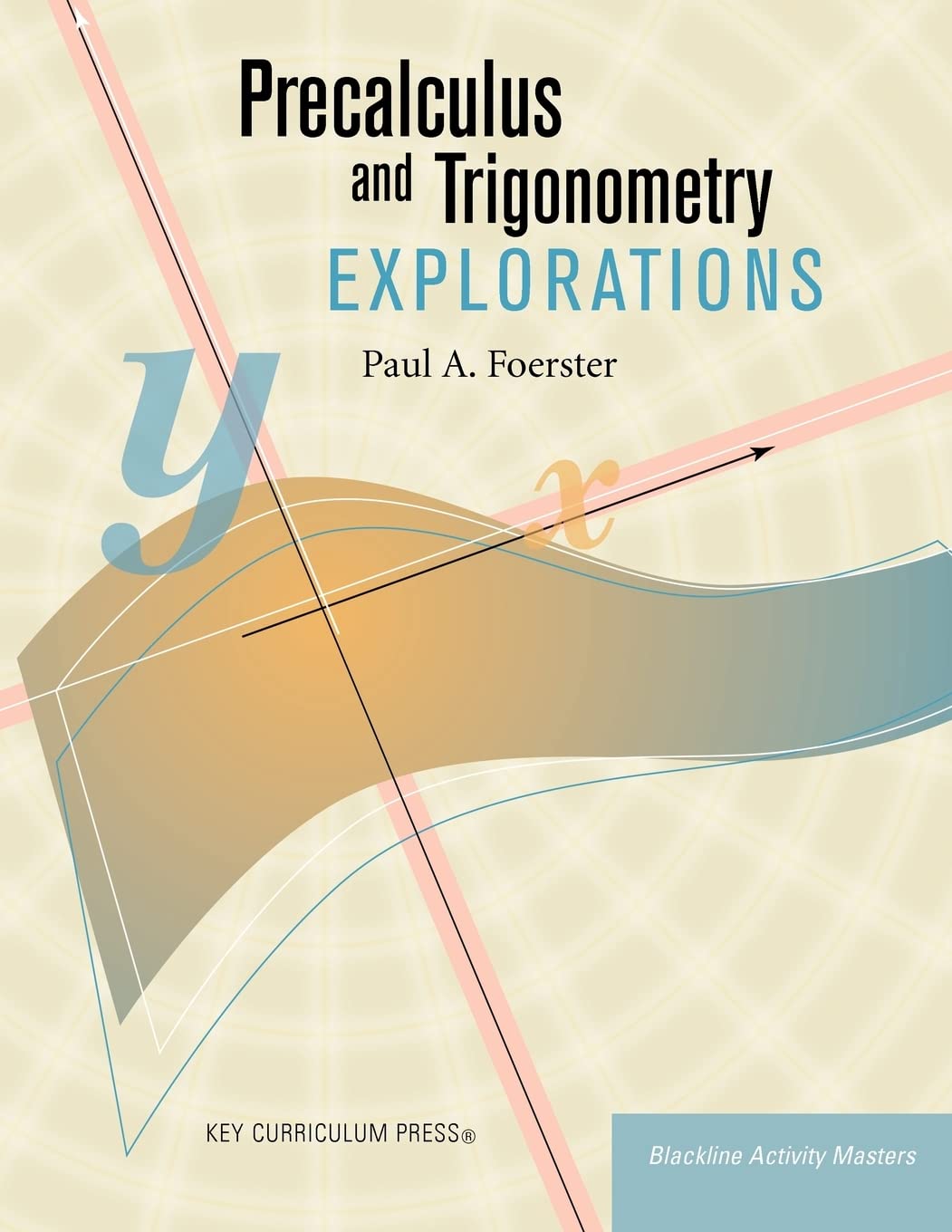 Precalculus and Trigonometry Explorations (Blackline Activity Masters)