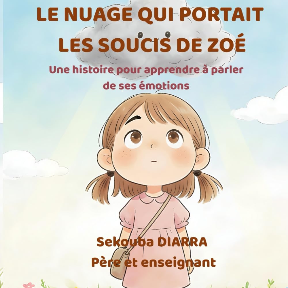 Le Nuage qui portait les soucis de Zoé: Une histoire pour apprendre à parler de ses émotions