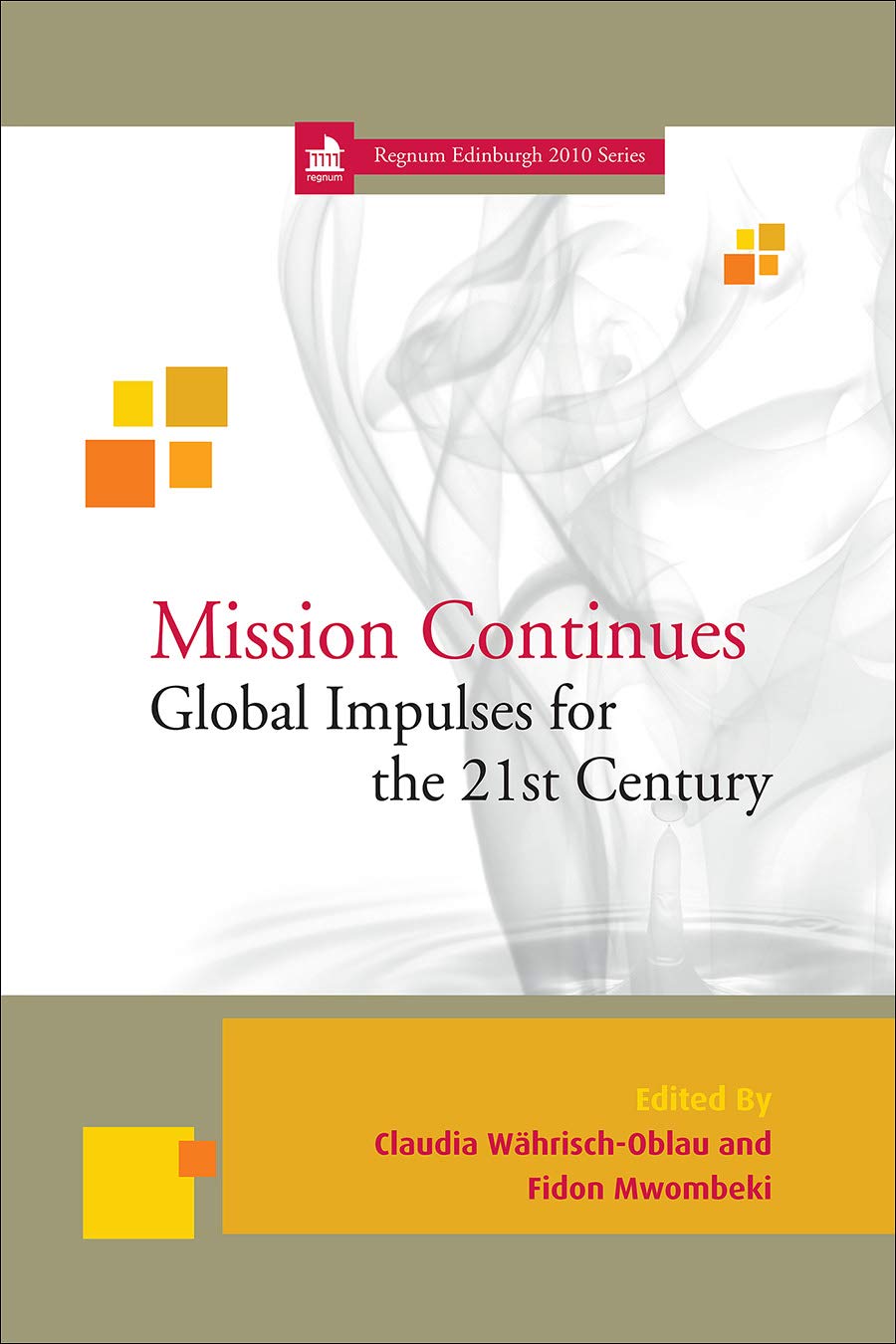 Buy Mission Continues: Global Impulses for the 21st Century: 4 (Regnum Edinburgh Centenary) — BookShops.in