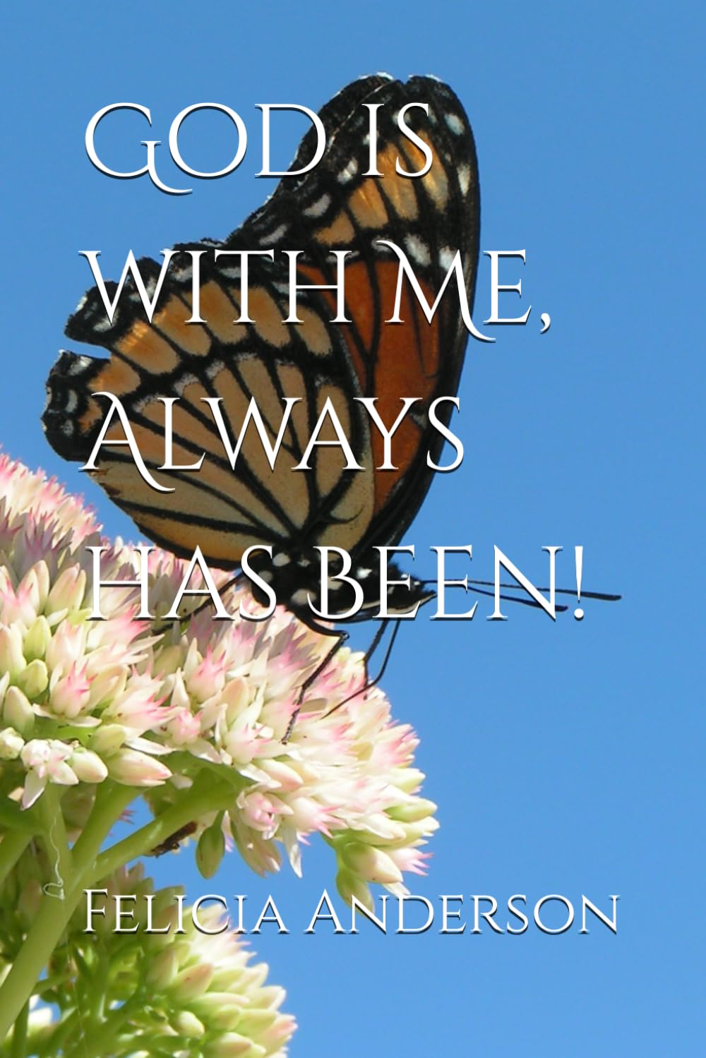 God is with Me, Always has Been!
