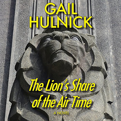 The Lion's Share of the Air Time by Gail Hulnick | Audiobook episode artwork