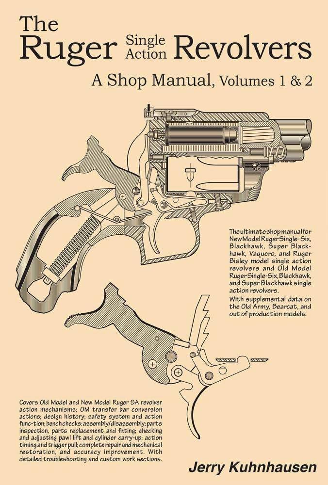 The Ruger Single Action Revolvers - A Shop Manual, Vols. I & II