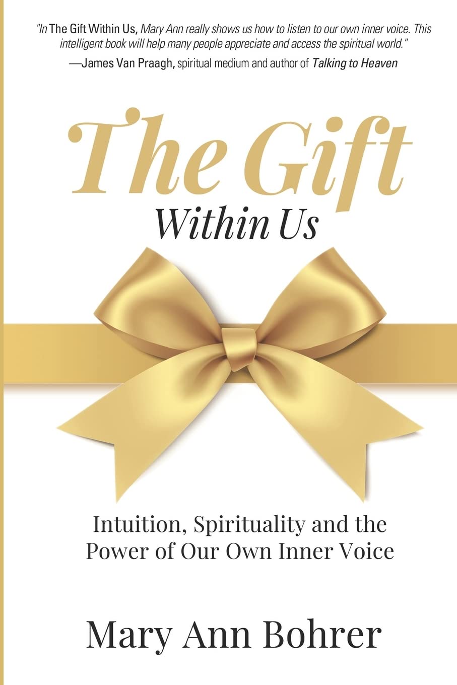 The Gift Within Us: Intuition, Spirituality and the Power of Our Own Inner Voice