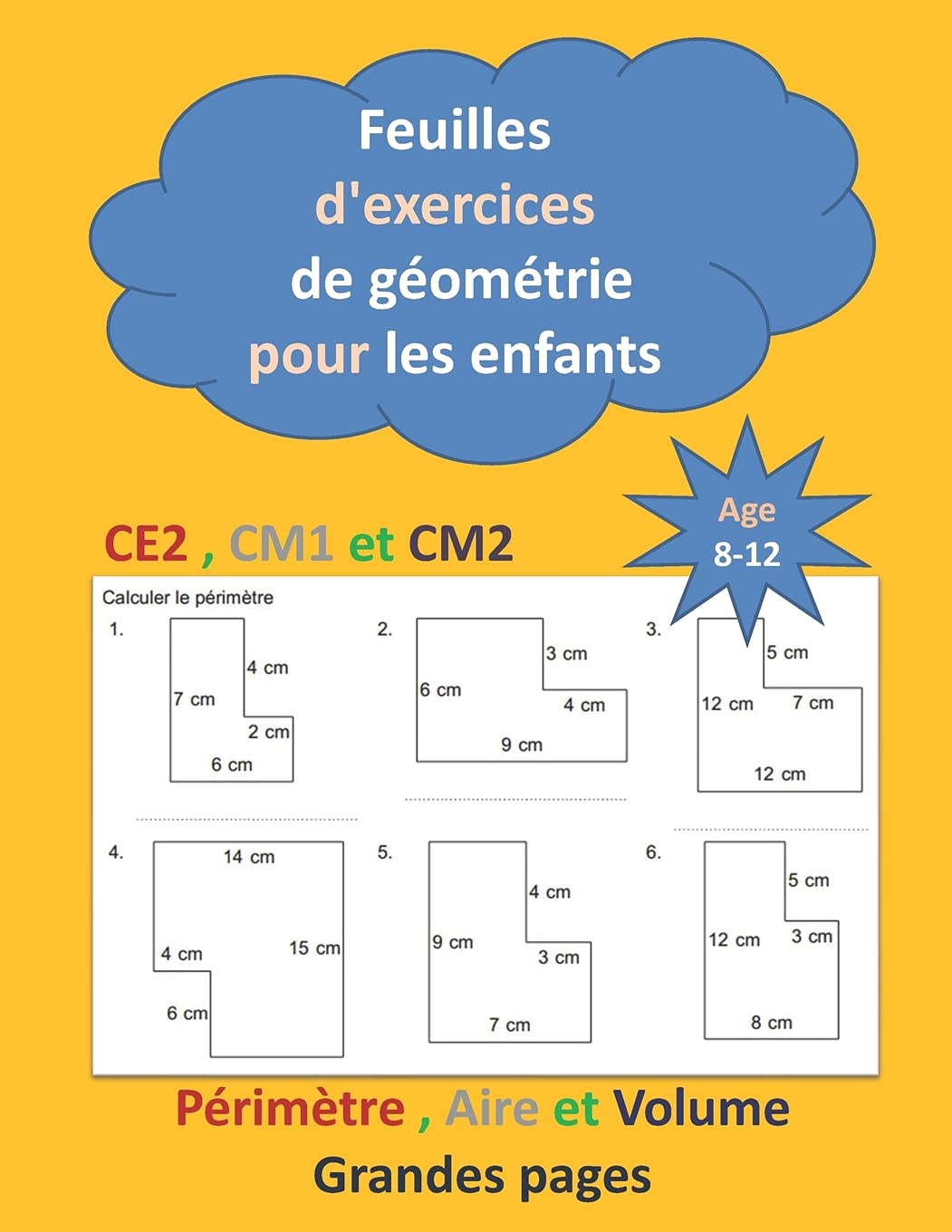 Feuilles d'exercices de géométrie pour les enfants de CE2, CM1 et CM2 âge entre 8-12 ans: (Périmètre, Aire et Volume) Grandes pages