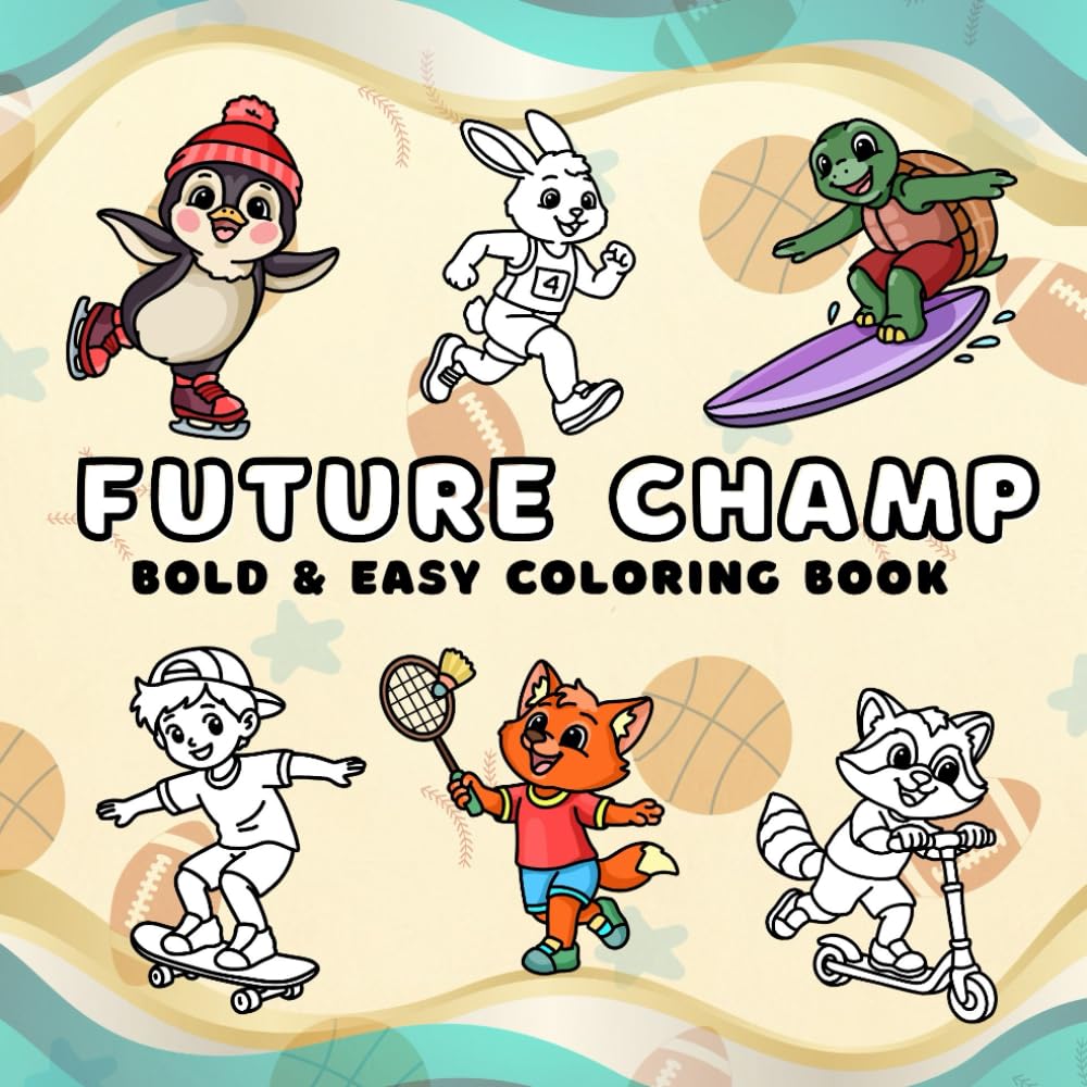 Future Champ: Unleash Your Inner Athlete: The Ultimate Champions Coloring Book