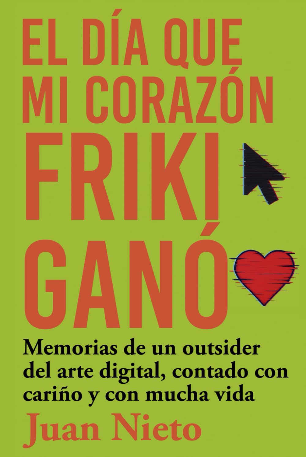 El día que mi corazón friki ganó: Memorias de un outsider del arte digital, contado con cariño y con mucha vida
