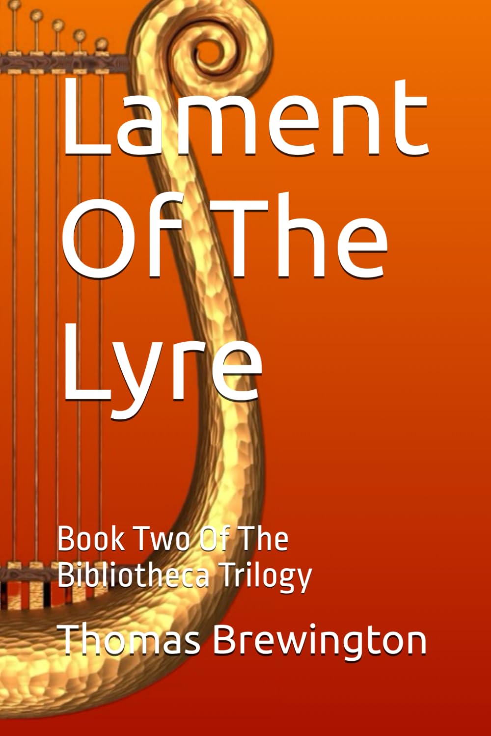 Lament Of The Lyre: Book Two Of The Bibliotheca Trilogy: 2