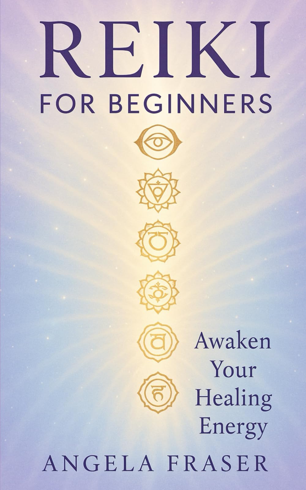 Reiki for Beginners: Awaken Your Healing Energy