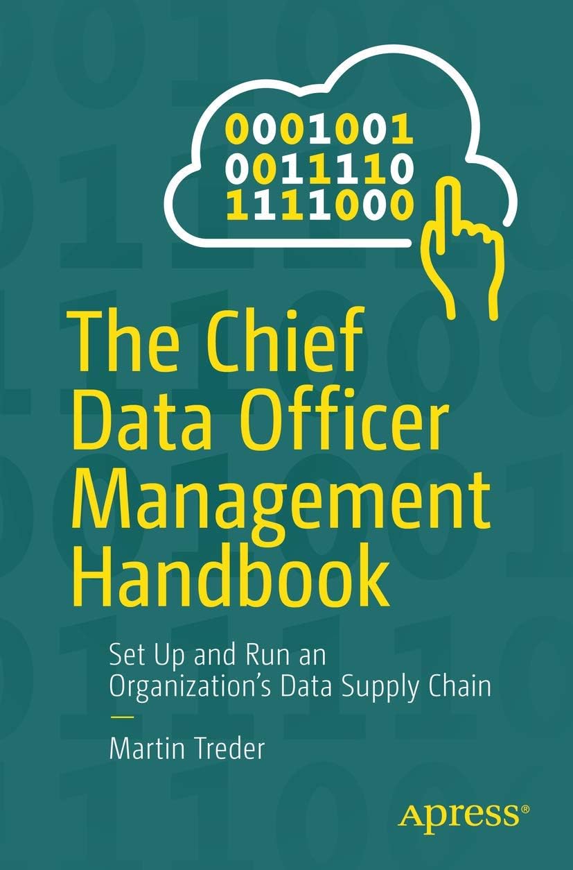 The Chief Data Officer Management Handbook: Set Up and Run an Organization's Data Supply Chain