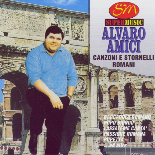 Amazon Music Alvaro AmiciのCanzoni E Stornelli Romani Amazon.co.jp