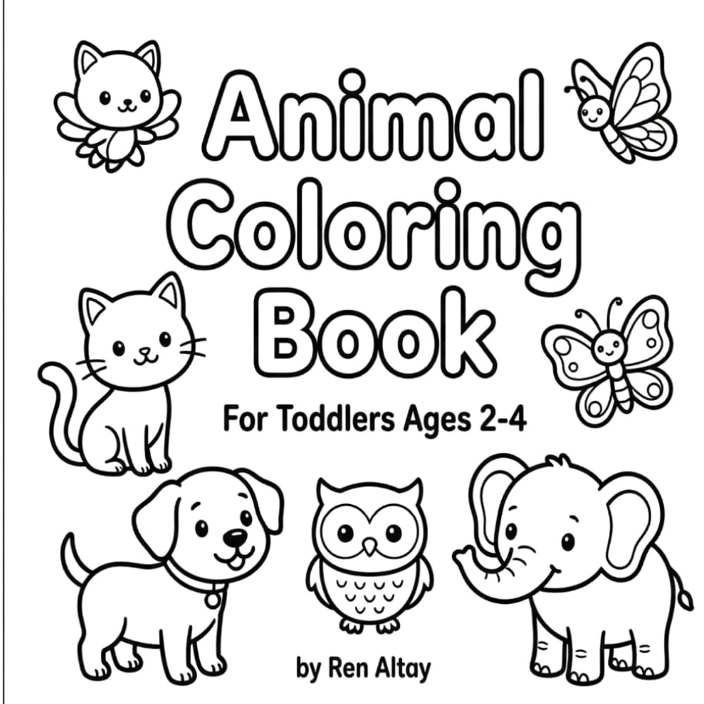 Animal Coloring Book: Cute Animals with Bold and Easy Designs for Toddlers Ages 2-4