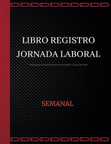 Libro Registro de Jornada Laboral- Semanal: Para registrar horarios, turnos, pausas, horas convenidas, horas extraordinarias y firmas de empleados, ... 112 páginas tamaño folio papel 90 g/m²