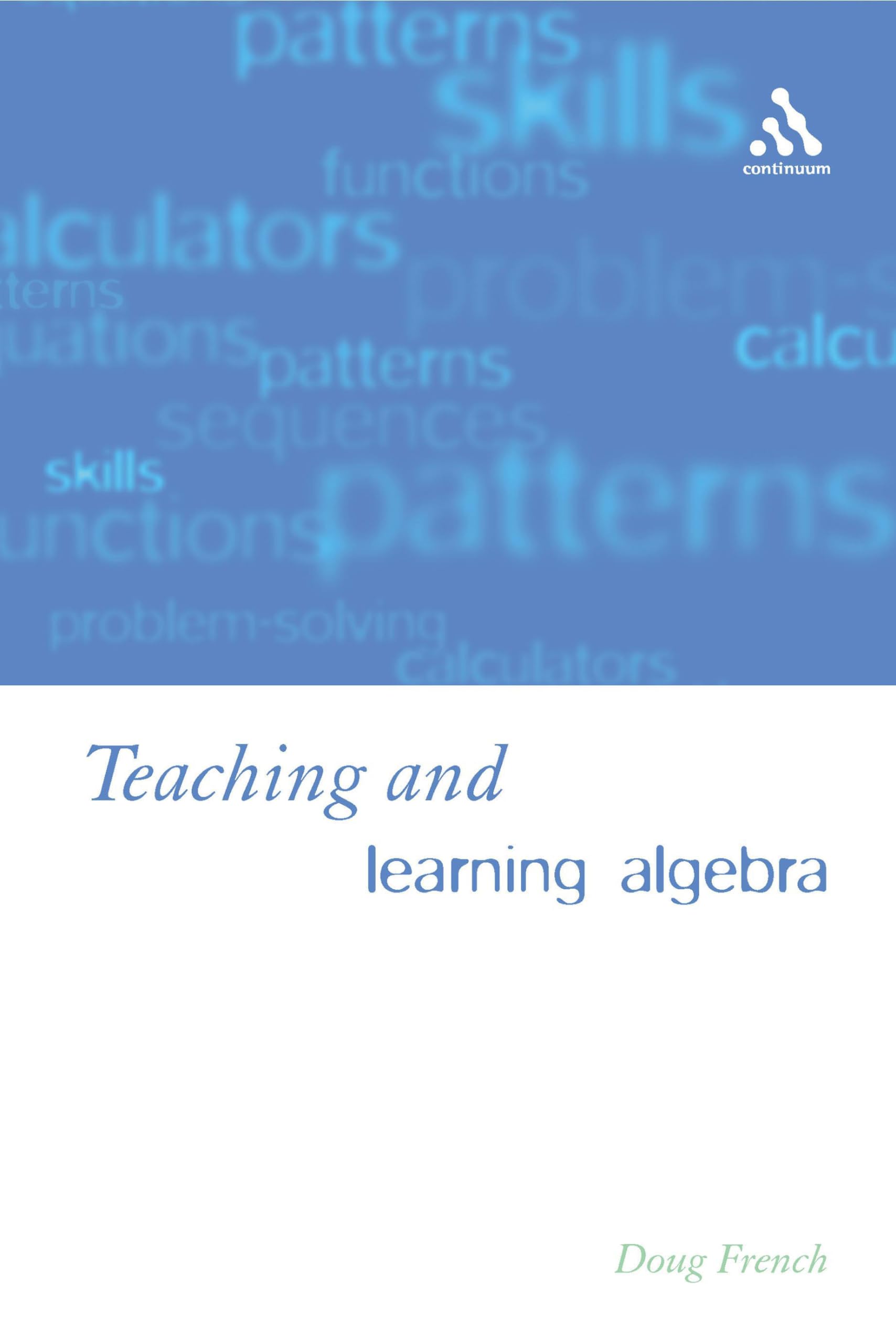 Teaching and Learning Algebra