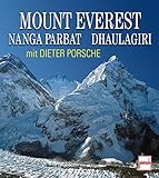 Mount Everest - Nanga Parbat - Dhaulagiri: mit Dieter Porsche - Dieter Porsche 