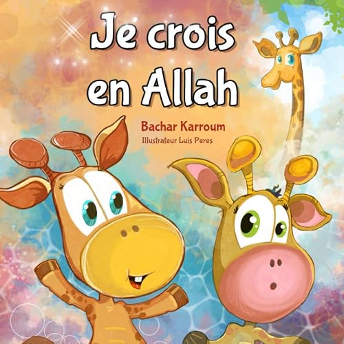 Je crois en Allah: (Islam pour enfants)
