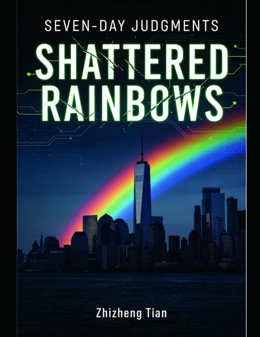 SEVEN-DAY JUDGMENTS: SHATTERED RAINBOWS