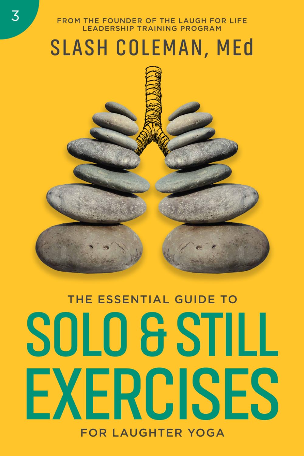 The Essential Guide to Solo & Still Exercises for Laughter Yoga: Unleash the Power of Laughter with Gentle, Effective Exercises for Individuals with Limited Mobility (Laugh for Life Exercise Series)