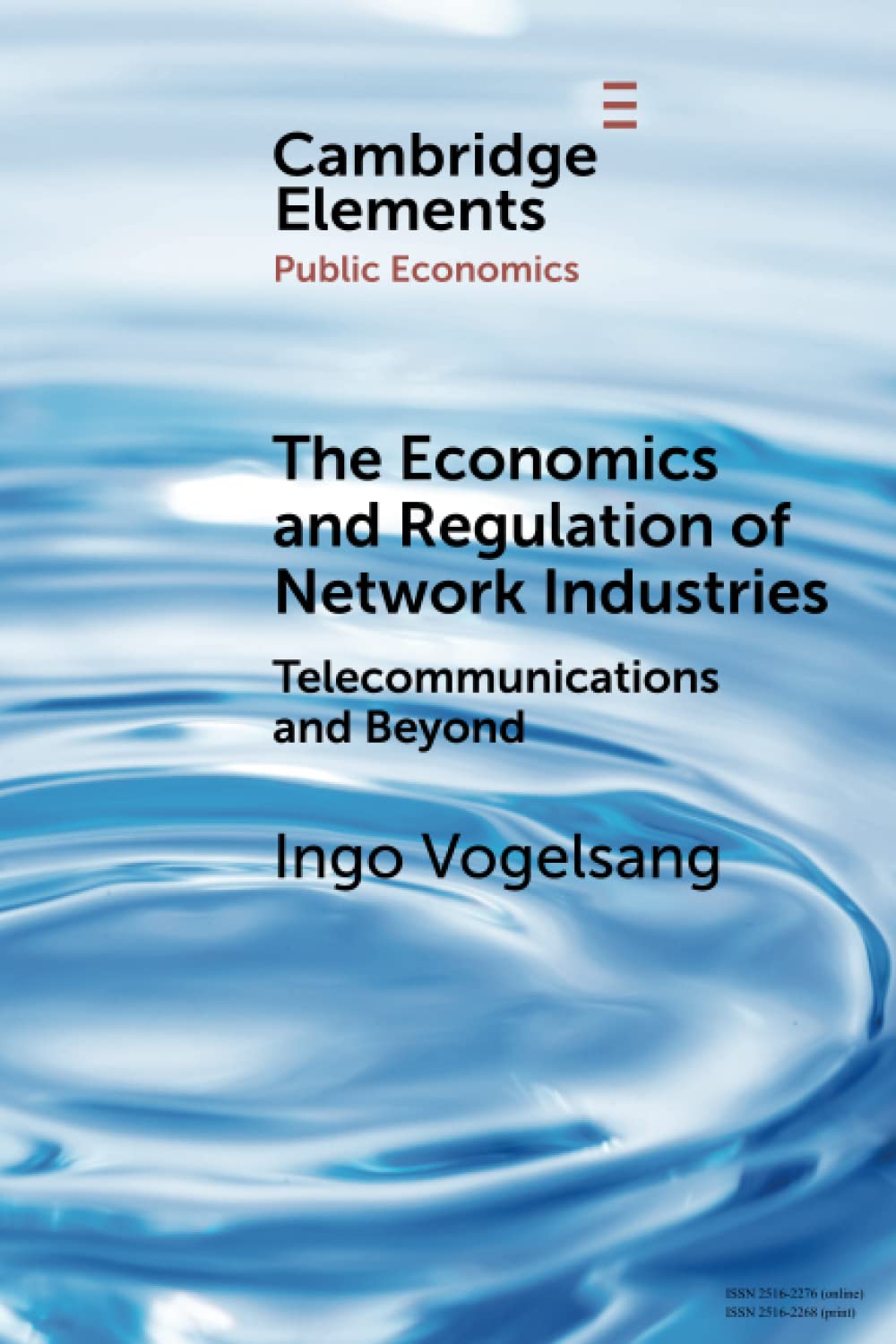 The Economics and Regulation of Network Industries: Telecommunications and Beyond (Elements in Public Economics)