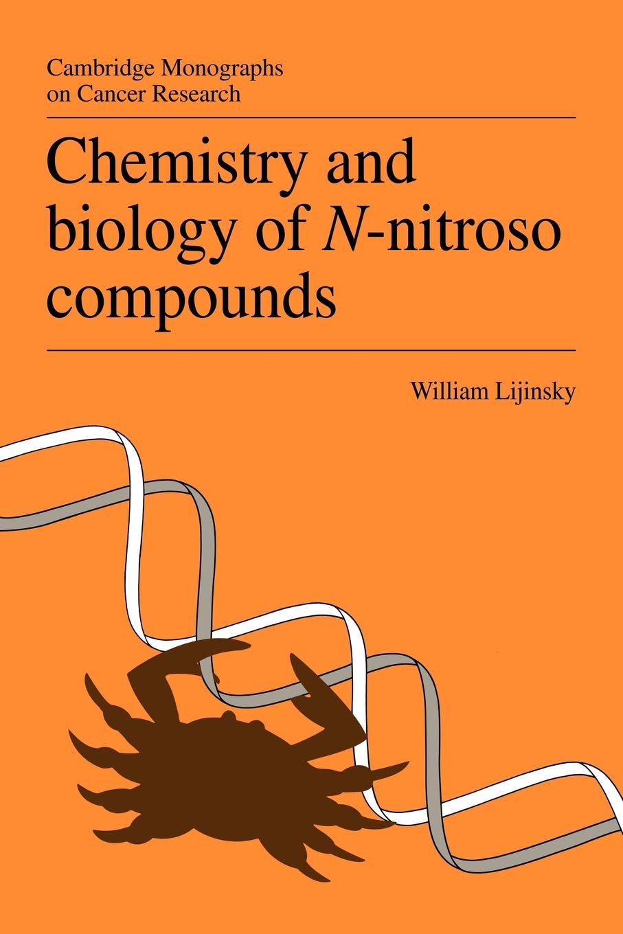 Chemistry and Biology of N-Nitroso Compounds (Cambridge Monographs on Cancer Research)