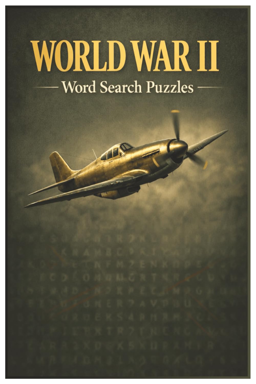 World War II Word Search Puzzles for Adults: 125 Pages of WWII-Themed Word Search Puzzles with Clear Layouts for Relaxed Puzzle Solving