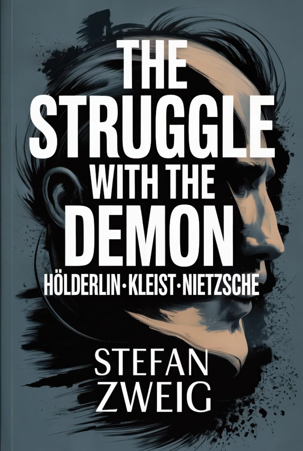 The Struggle with the Demon (Hölderlin · Kleist · Nietzsche): New Translation