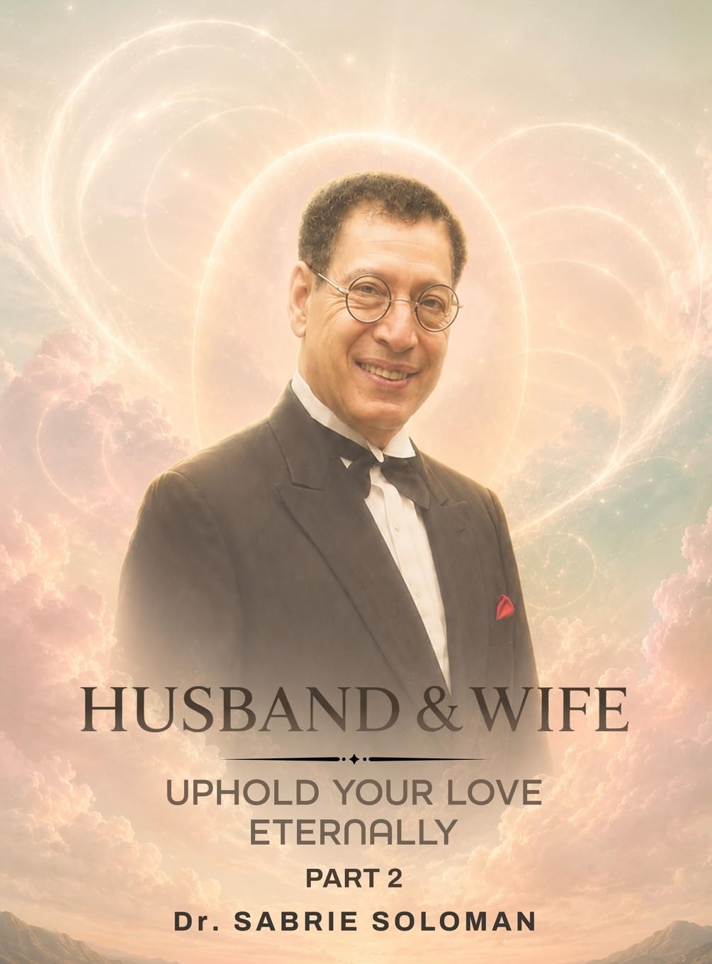 Husband & Wife: Uphold Your Love Eternally: Part 2