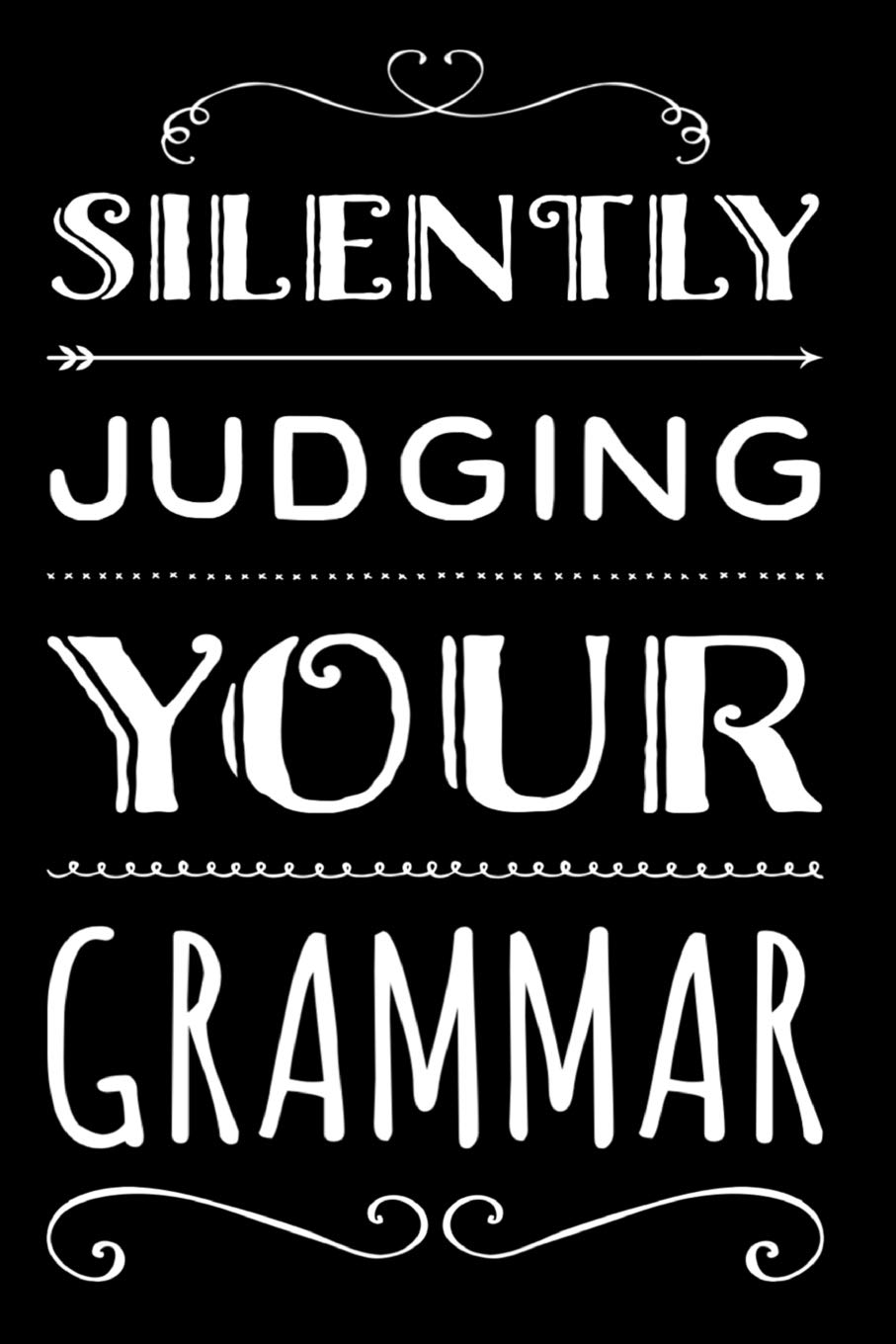 Silently Judging Your Grammar: 110-Page Blank Lined Journal Gag Gift Idea